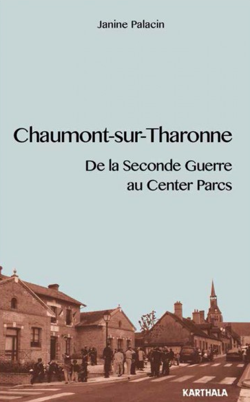 Chaumont-sur-Tharonne. De la Seconde Guerre au Center Parcs