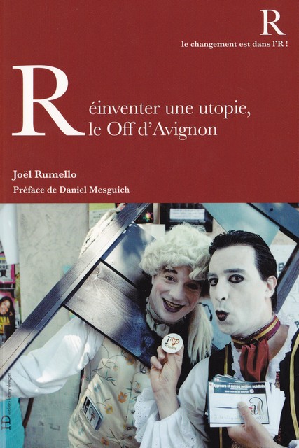 Réinventer une utopie, Le Off d'Avignon de Joël Rumello