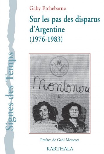 Sur les pas des disparus d’Argentine (1976-1983), de Gaby Etchebarne
